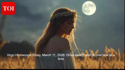 Virgo Horoscope Today, March 11, 2026: Drive slowly, and do one task at a time