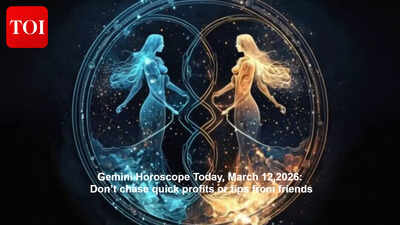 Gemini Horoscope Today, March 12,2026: Don’t chase quick profits or tips from friends