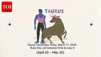 Taurus Horoscope Today, March 17, 2026: Busy day, yet romance finds its way in