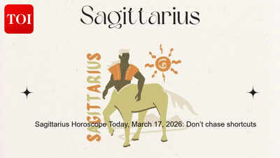 Sagittarius Horoscope Today, March 17, 2026: Don’t chase shortcuts