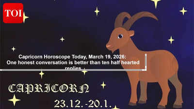 Capricorn Horoscope Today, March 19, 2026: One honest conversation is better than ten half hearted replies