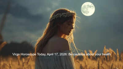 Virgo Horoscope Today, April 17, 2026: Be cautious about your health