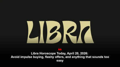 Libra Horoscope Today, April 20, 2026: Avoid impulse buying, flashy offers, and anything that sounds too easy
