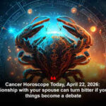 Cancer Horoscope Today, April 22, 2026: Your relationship with your spouse can turn bitter if you let small things become a debate