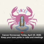 Cancer Horoscope Today, April 25, 2026: Keep your tone polite in calls and meetings