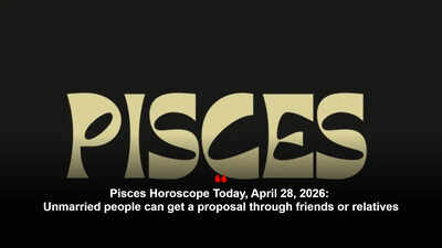 Pisces Horoscope Today, April 28, 2026: Unmarried people can get a proposal through friends or relatives