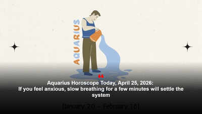 Aquarius Horoscope Today, April 25, 2026: If you feel anxious, slow breathing for a few minutes will settle the system