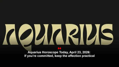 Aquarius Horoscope Today, April 23, 2026: If you’re committed, keep the affection practical