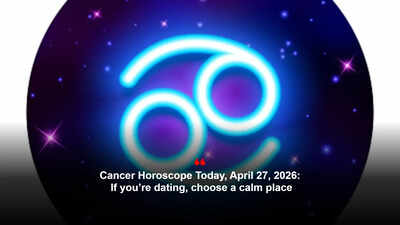Cancer Horoscope Today, April 27, 2026: If you’re dating, choose a calm place
