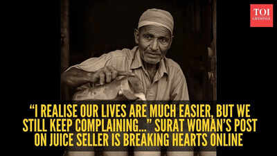 'I realise our lives are much easier, but we still keep complaining…' Surat woman’s post on juice seller is breaking hearts online |