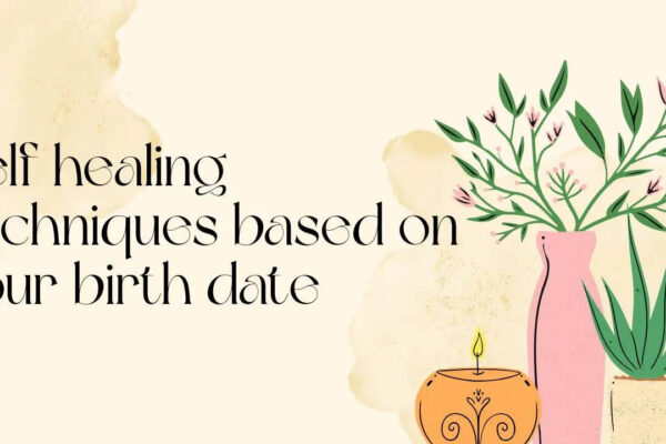 Self healing techniques based on your birth date