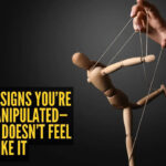10 warning signs you’re being manipulated—Even if it doesn’t feel like it