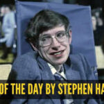 Quote of the day for kids by Stephen Hawking: “There should be no boundaries to human endeavour. We are all different. However bad life may seem, there is always something you can do and...”