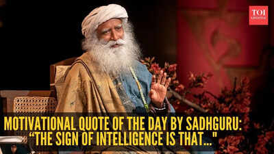 Motivational quote of the day by Sadhguru: “The sign of intelligence is that..." |