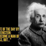 Success quote of the day by Albert Einstein: "Try not to become a man of success, but..."