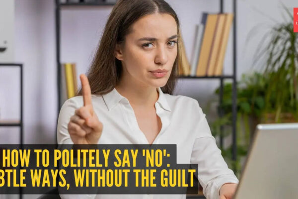 How to politely say 'no': 10 subtle ways, without the guilt