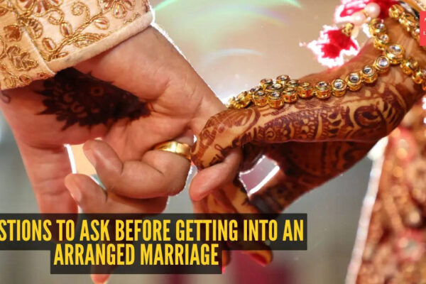 10 questions to ask before getting into an arranged marriage