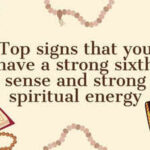 Top signs that you have a strong sixth sense and strong spiritual energy