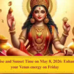 Sunrise and Sunset Timings on May 8, 2026: Enhance your Venus energy on Friday