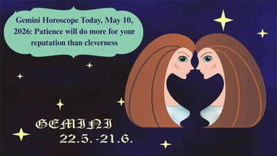 Gemini Horoscope Today, May 10, 2026: Patience will do more for your reputation than cleverness