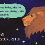 Leo Horoscope Today, May 10, 2026: Don’t share your strategy with anybody