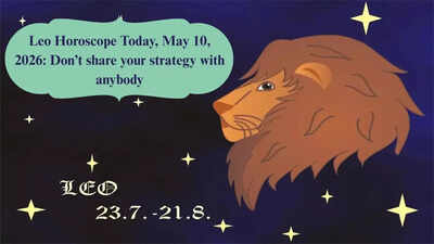 Leo Horoscope Today, May 10, 2026: Don’t share your strategy with anybody