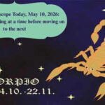 Scorpio Horoscope Today, May 10, 2026: Complete one thing at a time before moving on to the next