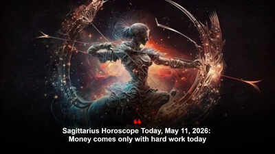 Sagittarius Horoscope Today, May 11, 2026: Money comes only with hard work today