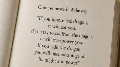 Chinese proverb of the day: “If you ignore the dragon, it will eat you. If you try to confront the dragon, it will...” — understanding challenges, adaptability, and the art of working with change
