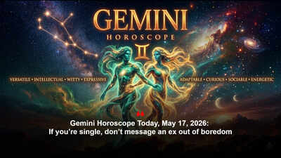 Gemini Horoscope Today, May 17, 2026: If you’re single, don’t message an ex out of boredom