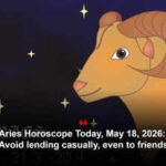 Aries Horoscope Today, May 18, 2026: Avoid lending casually, even to friends