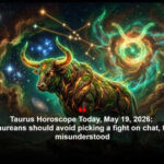 Taurus Horoscope Today, May 19, 2026: Single Taureans should avoid picking a fight on chat, tone gets misunderstood