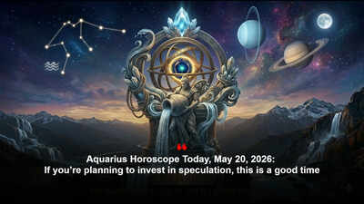 Aquarius Horoscope Today, May 20, 2026: If you’re planning to invest in speculation, this is a good time