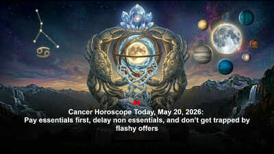 Cancer Horoscope Today, May 20, 2026: Pay essentials first, delay non essentials, and don’t get trapped by flashy offers