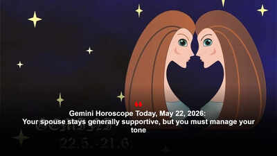 Gemini Horoscope Today, May 22, 2026: Your spouse stays generally supportive, but you must manage your tone