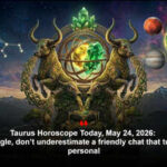 Taurus Horoscope Today, May 24, 2026: If you’re single, don’t underestimate a friendly chat that turns slightly personal