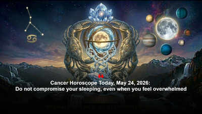Cancer Horoscope Today, May 24, 2026: Do not compromise your sleeping, even when you feel overwhelmed