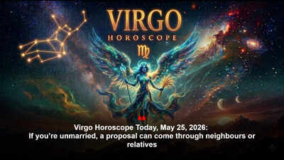 Virgo Horoscope Today, May 25, 2026: If you’re unmarried, a proposal can come through neighbours or relatives