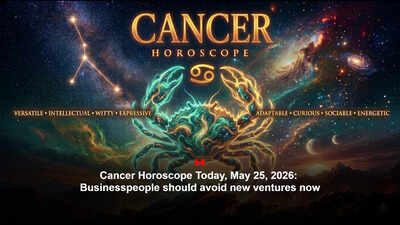Cancer Horoscope Today, May 25, 2026: Businesspeople should avoid new ventures now