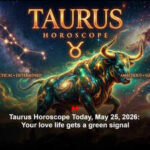 Taurus Horoscope Today, May 25, 2026: Your love life gets a green signal