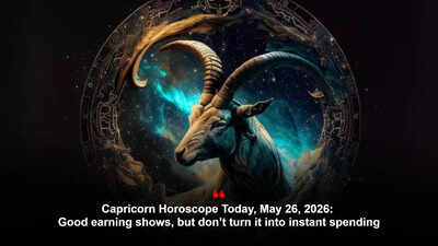 Capricorn Horoscope Today, May 26, 2026: Good earning shows, but don’t turn it into instant spending