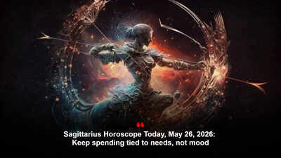 Sagittarius Horoscope Today, May 26, 2026: Keep spending tied to needs, not mood