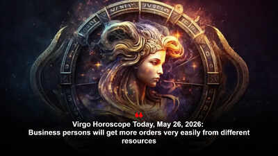 Virgo Horoscope Today, May 26, 2026: Business persons will get more orders very easily from different resources