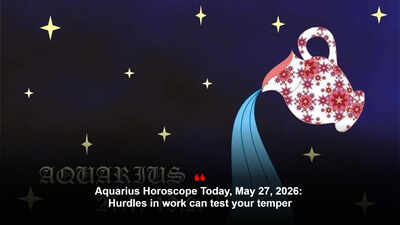 Aquarius Horoscope Today, May 27, 2026: Hurdles in work can test your temper