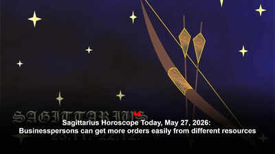 Sagittarius Horoscope Today, May 27, 2026: Businesspersons can get more orders easily from different resources