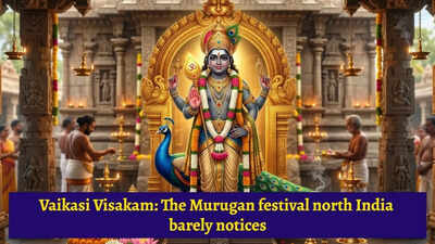 Vaikasi Visakam: The Murugan festival North India barely notices