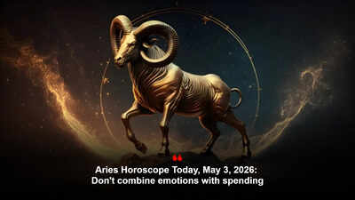 Aries Horoscope Today, May 3, 2026: Don't combine emotions with spending