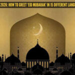 Eid-ul-Adha 2026: How To Greet ‘Eid Mubarak’ In 15 Different Languages