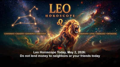 Leo Horoscope Today, May 2, 2026: Do not lend money to neighbors or your friends today
