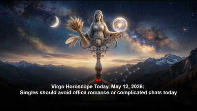 Virgo Horoscope Today, May 12, 2026: Singles should avoid office romance or complicated chats today